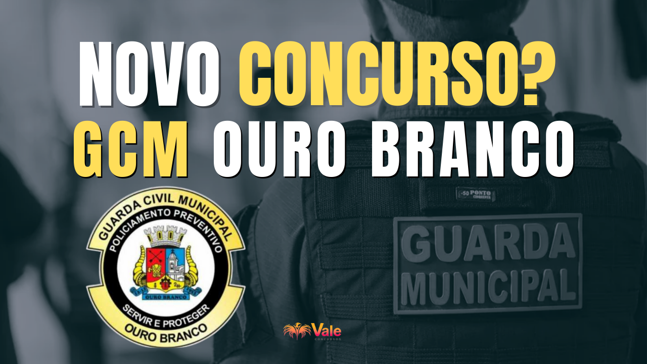 GCM Ouro Branco pode ter novo concurso?