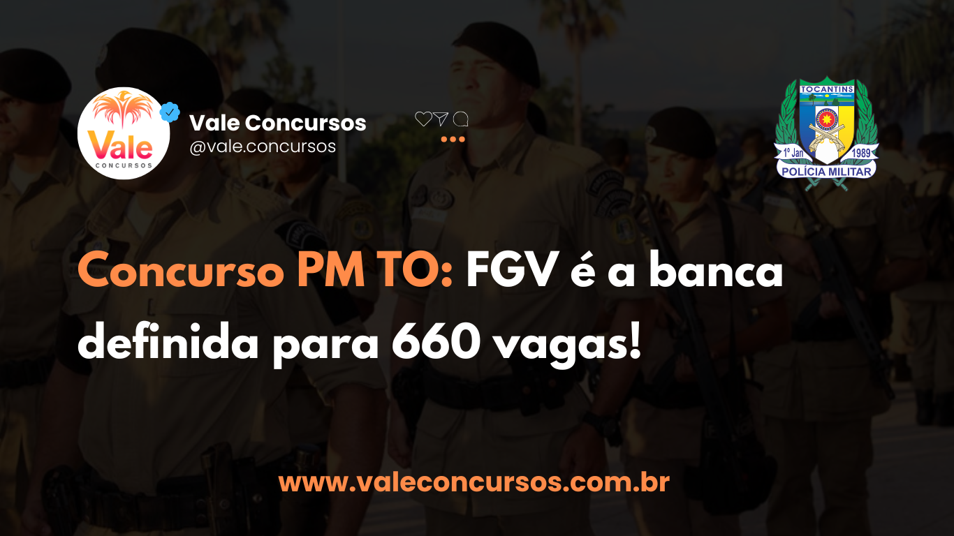 Concurso PM TO: FGV é a banca definida para 660 vagas!