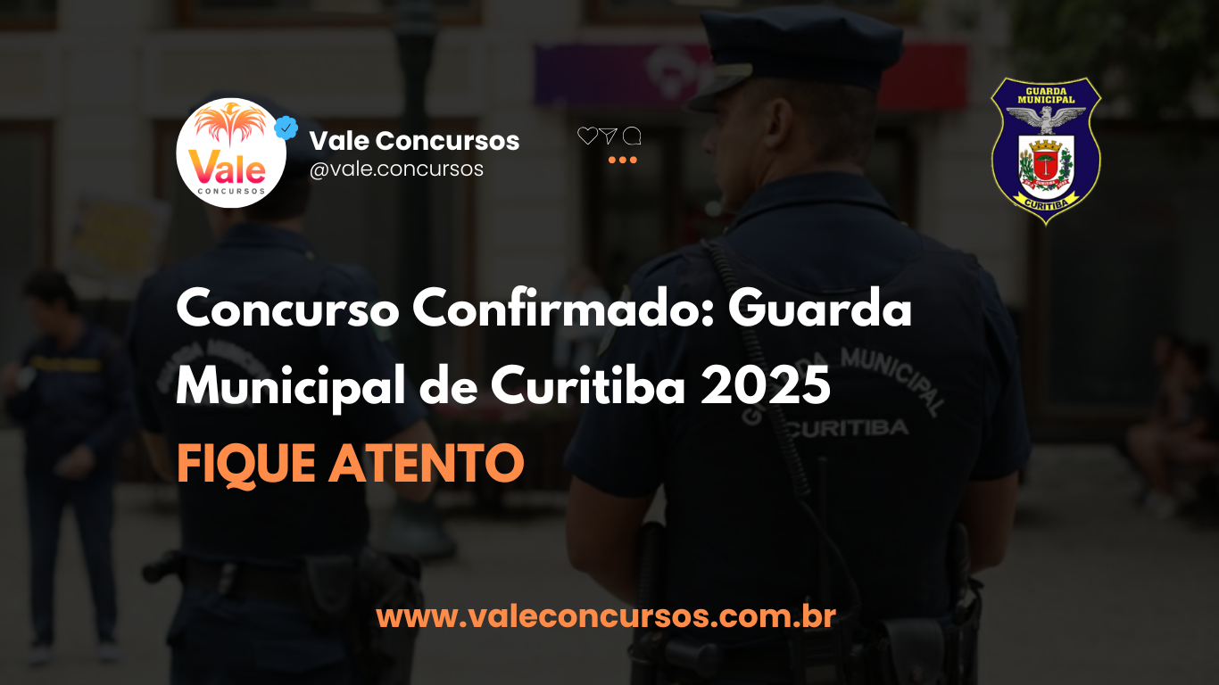 Concurso Confirmado: Guarda Municipal de Curitiba 2025