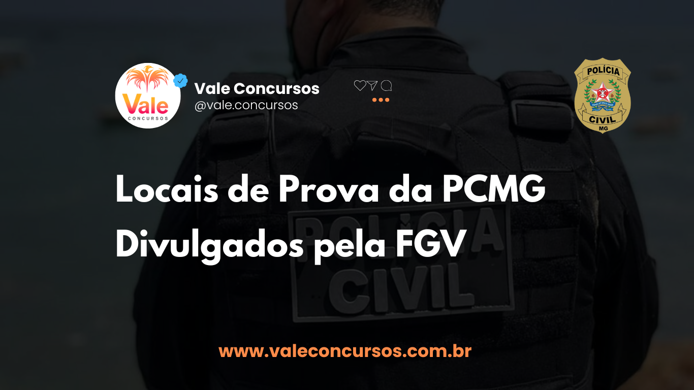 DIVULGAÇÃO DOS LOCAIS DE PROVA DA PCMG