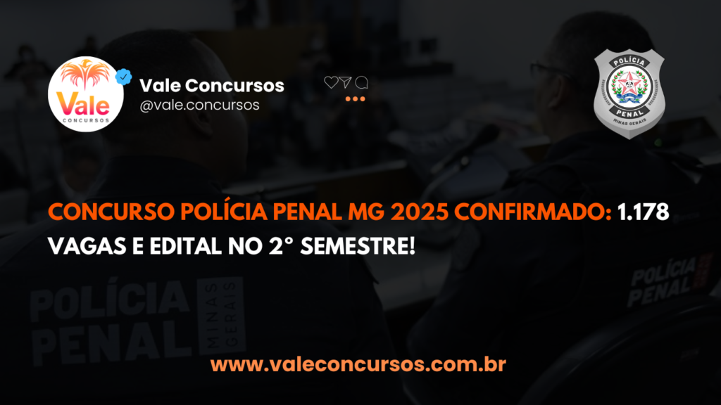 Concurso Polícia Penal MG 2025 Confirmado: 1.178 Vagas e Edital no 2º ...