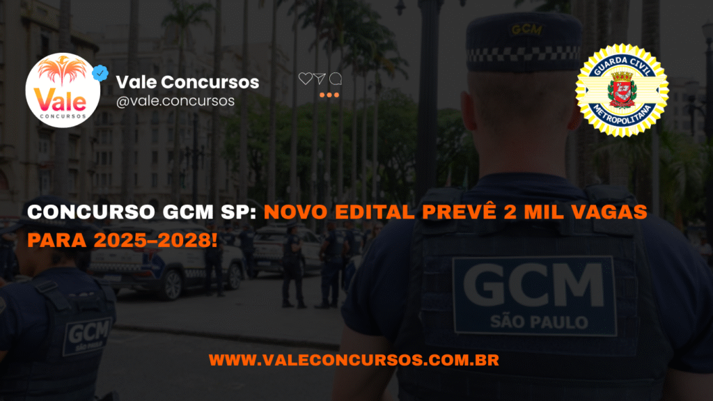 Concurso GCM SP: Novo Edital Prevê 2 Mil Vagas Para 2025–2028! – VALE ...