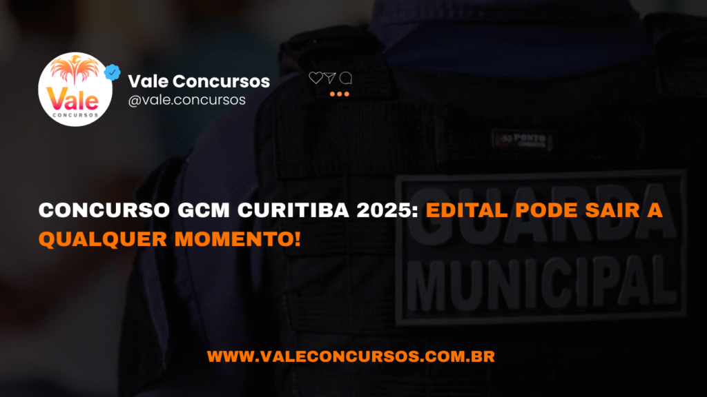 Concurso GCM Curitiba 2025: edital pode sair a qualquer momento! – VALE ...