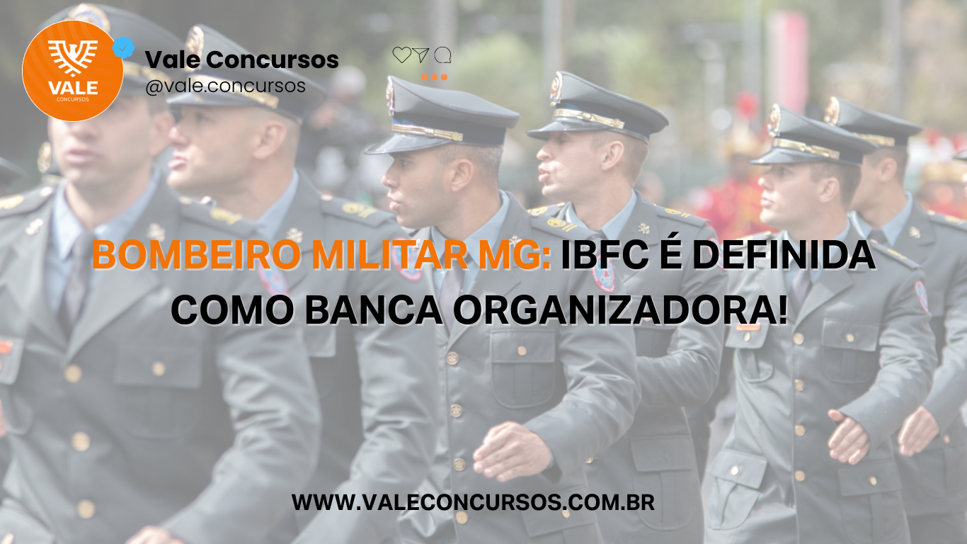 Concurso Bombeiros MG: IBFC é definida como banca organizadora.